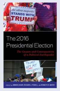 The 2016 Presidential Election : The Causes and Consequences of a Political Earthquake (Voting, Elections, and the Political Process)