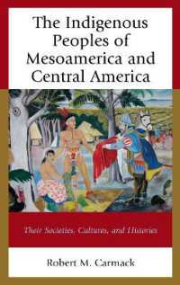 Indigenous Peoples of Mesoamerica and Central America: Their Societies, Cultures, and Histories