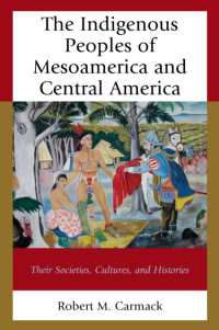 The Indigenous Peoples of Mesoamerica and Central America : Their Societies, Cultures, and Histories