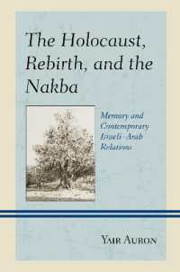 The Holocaust, Rebirth, and the Nakba : Memory and Contemporary Israeli-Arab Relations
