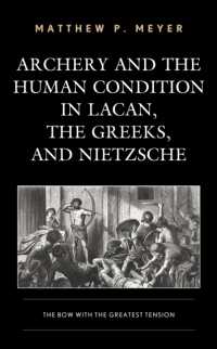 Archery and the Human Condition in Lacan, the Greeks, and Nietzsche : The Bow with the Greatest Tension