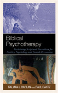 Biblical Psychotherapy : Reclaiming Scriptural Narratives for Positive Psychology and Suicide Prevention