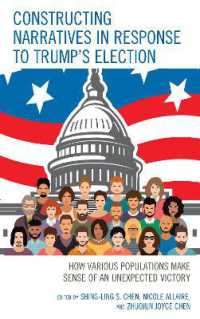 Constructing Narratives in Response to Trump's Election : How Various Populations Make Sense of an Unexpected Victory