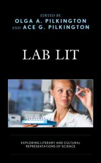 Lab Lit : Exploring Literary and Cultural Representations of Science