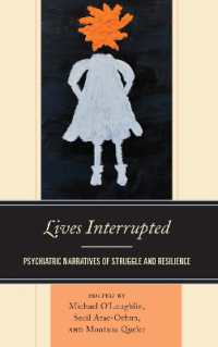 Lives Interrupted : Psychiatric Narratives of Struggle and Resilience (Psychoanalytic Studies: Clinical, Social, and Cultural Contexts)