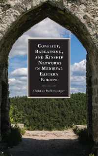 Conflict, Bargaining, and Kinship Networks in Medieval Eastern Europe (Byzantium: a European Empire and Its Legacy)