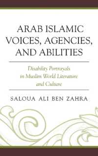Arab Islamic Voices, Agencies, and Abilities : Disability Portrayals in Muslim World Literature and Culture