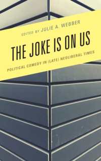 The Joke Is on Us : Political Comedy in (Late) Neoliberal Times (Politics and Comedy: Critical Encounters)