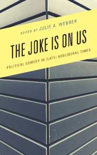 The Joke Is on Us : Political Comedy in (Late) Neoliberal Times (Politics and Comedy: Critical Encounters)