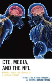 CTE, Media, and the NFL : Framing a Public Health Crisis as a Football Epidemic (Lexington Studies in Health Communication)