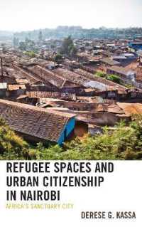 Refugee Spaces and Urban Citizenship in Nairobi : Africa's Sanctuary City