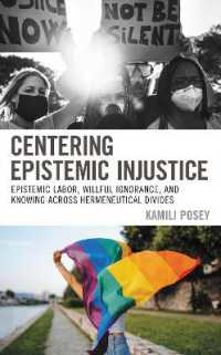 Centering Epistemic Injustice : Epistemic Labor, Willful Ignorance, and Knowing Across Hermeneutical Divides