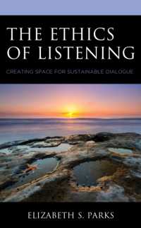 The Ethics of Listening : Creating Space for Sustainable Dialogue