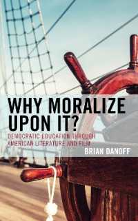 Why Moralize upon It? : Democratic Education through American Literature and Film (Politics, Literature, & Film)