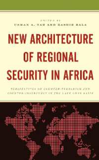 アフリカにおける地域安全保障の新構造<br>New Architecture of Regional Security in Africa : Perspectives on Counter-Terrorism and Counter-Insurgency in the Lake Chad Basin