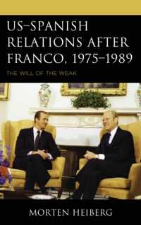 US-Spanish Relations after Franco, 1975-1989: The Will of the Weak (Harvard Cold War Studies Book")