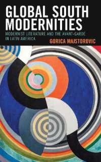 Global South Modernities : Modernist Literature and the Avant-Garde in Latin America (Latin American Decolonial and Postcolonial Literature)