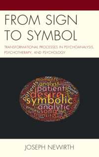 From Sign to Symbol : Transformational Processes in Psychoanalysis, Psychotherapy, and Psychology (Psychodynamic Psychotherapy and Assessment in the Twenty-first Century)