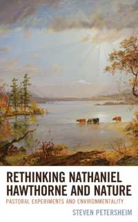 Rethinking Nathaniel Hawthorne and Nature : Pastoral Experiments and Environmentality (Ecocritical Theory and Practice) -- Hardback