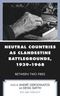 Neutral Countries as Clandestine Battlegrounds, 1939-1968 : Between Two Fires