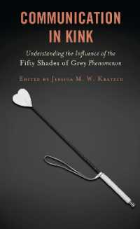 Communication in Kink : Understanding the Influence of the Fifty Shades of Grey Phenomenon (Communication Perspectives in Popular Culture)