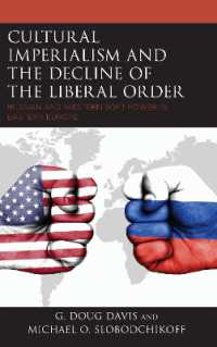 Cultural Imperialism and the Decline of the Liberal Order : Russian and Western Soft Power in Eastern Europe (Russian, Eurasian, and Eastern European Politics)