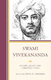 Swami Vivekananda : His Life, Legacy, and Liberative Ethics (Explorations in Indic Traditions: Theological, Ethical, and Philosophical)