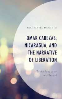 Omar Cabezas, Nicaragua, and the Narrative of Liberation : To the Revolution and Beyond (Critical Approaches to Latin American Literature and Culture)