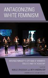 Antagonizing White Feminism : Intersectionality's Critique of Women's Studies and the Academy (Feminist Strategies: Flexible Theories and Resilient Practices)