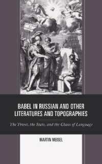 Babel in Russian and Other Literatures and Topographies : The Tower, the State, and the Chaos of Language (Crosscurrents: Russia's Literature in Context)