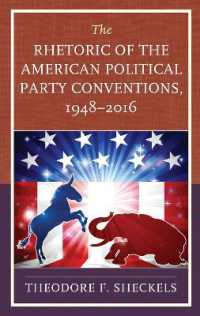 The Rhetoric of the American Political Party Conventions, 1948-2016 (Lexington Studies in Political Communication)