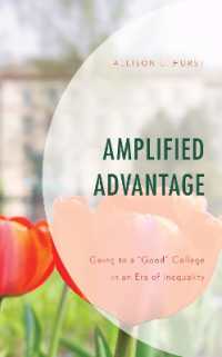 Amplified Advantage : Going to a 'Good' College in an Era of Inequality (Social Class in Education)