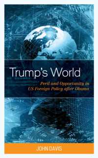 Trump's World : Peril and Opportunity in US Foreign Policy after Obama