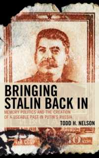 Bringing Stalin Back in : Memory Politics and the Creation of a Useable Past in Putin's Russia