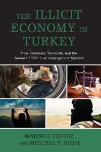The Illicit Economy in Turkey : How Criminals, Terrorists, and the Syrian Conflict Fuel Underground Markets