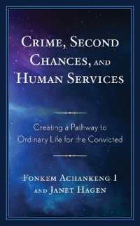 Crime, Second Chances, and Human Services : Creating a Pathway to Ordinary Life for the Convicted
