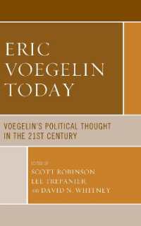 Eric Voegelin Today : Voegelin's Political Thought in the 21st Century (Political Theory for Today)