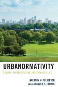 Urbanormativity : Reality, Representation, and Everyday Life (Studies in Urban-rural Dynamics)