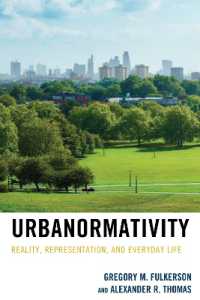 Urbanormativity : Reality, Representation, and Everyday Life (Studies in Urban-rural Dynamics)