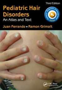 Pediatric Hair Disorders : An Atlas and Text, Third Edition (Pediatric Diagnosis and Management) （3RD）
