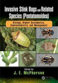 Invasive Stink Bugs and Related Species (Pentatomoidea) : Biology, Higher Systematics, Semiochemistry, and Management (Contemporary Topics in Entomology)