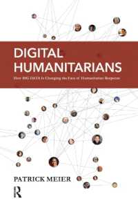 Digital Humanitarians : How Big Data Is Changing the Face of Humanitarian Response