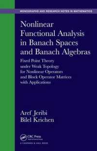 Nonlinear Functional Analysis in Banach Spaces and Banach Algebras : Fixed Point Theory under Weak Topology for Nonlinear Operators and Block Operator Matrices with Applications (Chapman & Hall/crc Monographs and Research Notes in Mathematics)