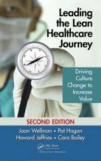 Leading the Lean Healthcare Journey : Driving Culture Change to Increase Value, Second Edition （2ND）