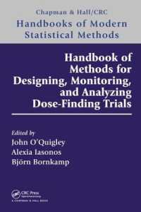用量設定試験のデザイン、モニター、分析ハンドブック<br>Handbook of Methods for Designing, Monitoring, and Analyzing Dose-Finding Trials (Chapman & Hall/crc Handbooks of Modern Statistical Methods)