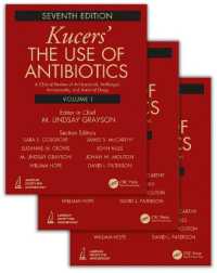 Kucers抗菌薬の使用法（第７版・全３巻）<br>Kucers' the Use of Antibiotics : A Clinical Review of Antibacterial, Antifungal, Antiparasitic, and Antiviral Drugs, Seventh Edition - Three Volume Set （7TH）