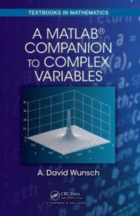 複素変数MATLABコンパニオン<br>A MatLab® Companion to Complex Variables (Textbooks in Mathematics)