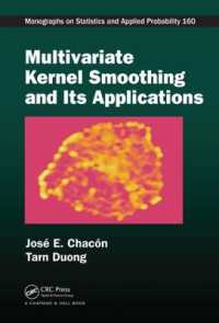 Multivariate Kernel Smoothing and Its Applications (Chapman & Hall/crc Monographs on Statistics and Applied Probability)