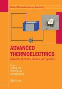 Advanced Thermoelectrics : Materials, Contacts, Devices, and Systems (Series in Materials Science and Engineering)