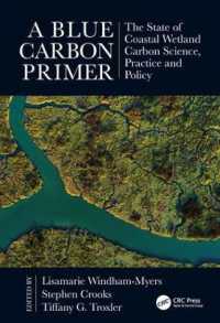 海岸湿地の炭素科学<br>A Blue Carbon Primer : The State of Coastal Wetland Carbon Science, Practice and Policy (Crc Marine Science)
